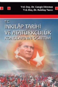 T.C. İnkılap Tarihi ve Atatürkçülük Konularının Öğretimi Cengiz Dönmez