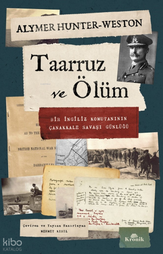 Taarruz ve Ölüm;Bir İngiliz Komutanının Çanakkale Savaşı Günlüğü Almye