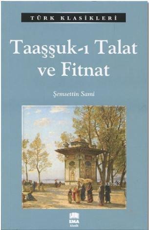 Taaşşuk - ı Talat ve Fitnat Şemsettin Sami