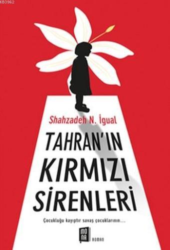 Tahran'ın Kırmızı Sirenleri; Çocukluğu Kayıptır Savaş Çocuklarının Sha