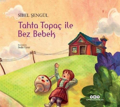 Tahta Topaç ile Bez Bebek Sibel Şengül