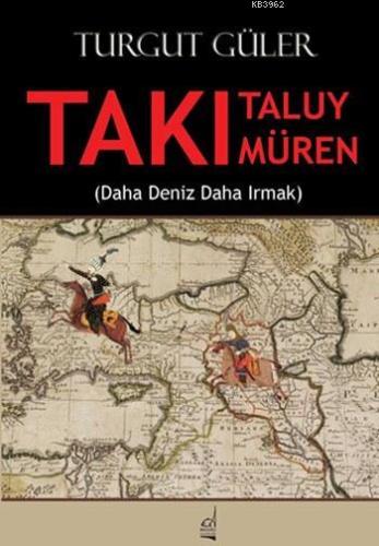 Takı Taluy Takı Müren; Daha Deniz Daha Irmak Turgut Güler