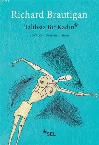 Talihsiz Bir Kadın Richard Brautigan