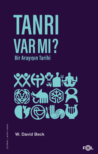 Tanrı Var mı? –Bir Arayışın Tarihi W. David Beck