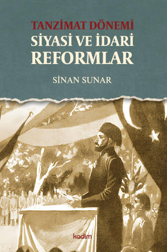 Tanzimat Dönemi Siyasi ve İdari Reformlar Sinan Sunar