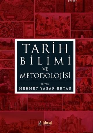 Tarih Bilimi ve Metodolojisi Mehmet Yaşar Ertaş