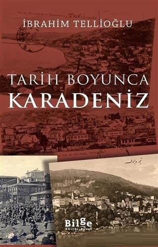 Tarih Boyunca Karadeniz İbrahim Tellioğlu