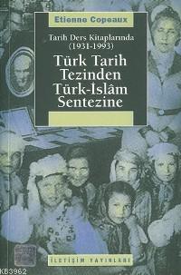 Tarih Ders Kitaplarında (1931-1993) Türk Tarih Tezinden Türk-İslam Sen