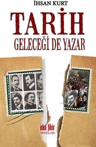 Tarih Geleceği de Yazar İhsan Kurt