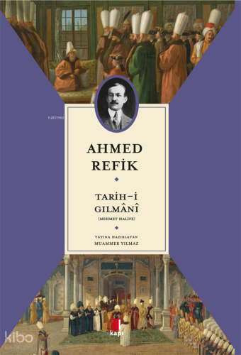 Tarih-i Gilmani (Mehmet Halife) Ahmed Refik