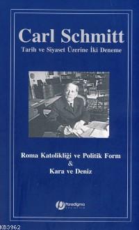 Tarih ve Siyaset Üzerine İki Deneme; Roma Katolikliği ve Politik Form 