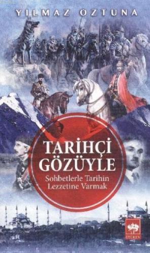 Tarihçi Gözüyle Yılmaz Öztuna