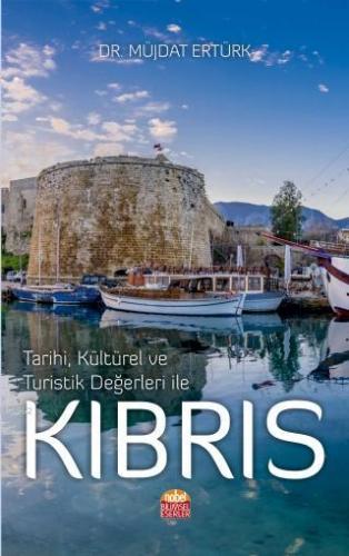 Tarihi, Kültürel ve Turistik Değerleri ile Kıbrıs Müjdat Ertürk