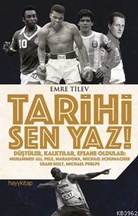 Tarihi Sen Yaz! Emre Tilev