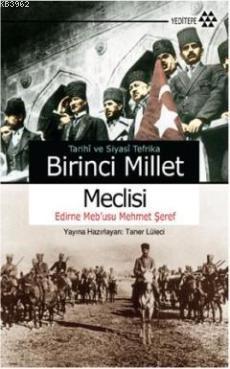 Tarihi ve Siyasi Tefrika Birinci Millet Meclisi Taner Lüleci