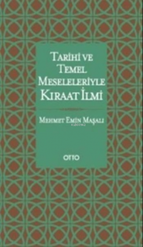 Tarihi ve Temel Meseleleriyle Kıraat İlmi Mehmet Emin Maşalı