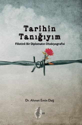 Tarihin Tanığıyım;Filistinli Bir Diplomatın Otobiyografisi Fayez Khali