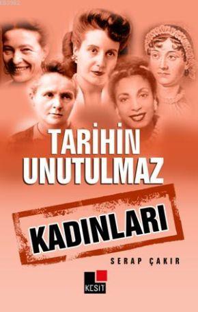 Tarihin Unutulmaz Kadınları Serap Çakır