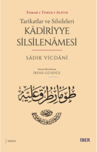 Tarîkatlar ve Silsileleri - Kādiriyye Silsilenâmesi Sadık Vicdani