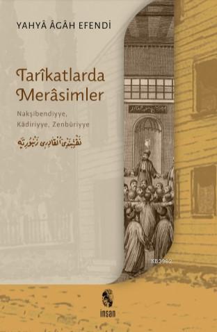 Tarîkatlarda Merâsimler Yahya Agah Efendi