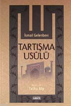 Tartışma Usulü İsmail Gelenbevi