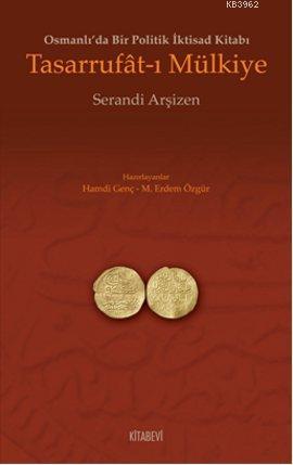 Tasarrufat-ı Mülkiye; Osmanlı'da Bir Politik İktisad Kitabı Hamdi Genç