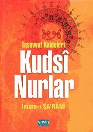 Tasavvuf Kaideleri Kudsi Nurlar İmamı Şarani