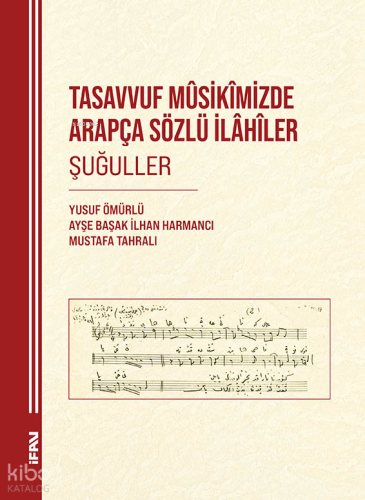 Tasavvuf Mûsikîmizde Arapça Sözlü İlâhîler Şuğuller Yusuf Ömürlü