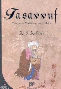 Tasavvuf Müslüman Mistiklere Toplu Bakış Arthur John Arberry