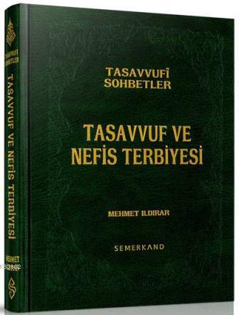 Tasavvuf ve Nefis Terbiyesi (Ciltli) Mehmet Ildırar