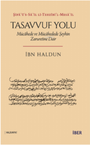 Tasavvuf Yolu;;Mücâhede ve Mücâhedede Şeyhin Zaruretine Dair İbn Haldu