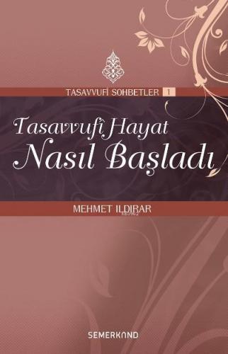 Tasavvufi Hayat Nasıl Başladı Mehmet Ildırar