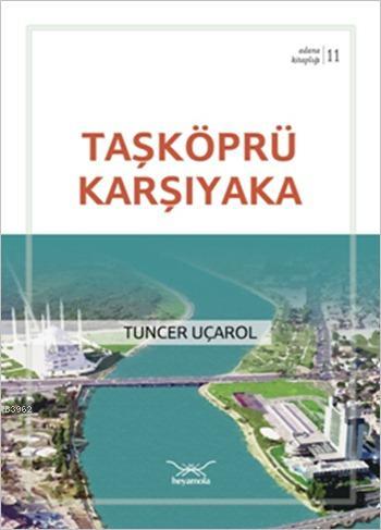 Taşköprü Karşıyaka; Adana Kitaplığı 11 Tuncer Uçarol