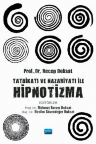 Tatbikatı ve Nazariyatı ile Hipnotizma Neslim Güvendeğer Doksat