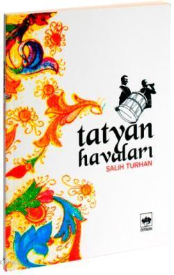 Tatyan Havaları Salih Turhan (Sanatçı)