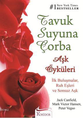 Tavuk Suyuna Çorba; Aşk Öyküleri Jack Canfield