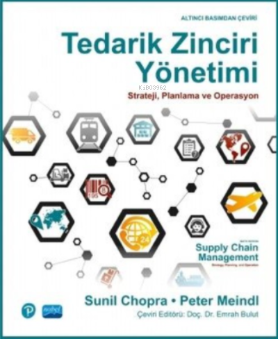 Tedarik Zinciri Yönetimi; Strayeji, Planlama ve Operasyon Peter Meindl