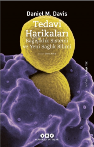 Tedavi Harikaları – Bağışıklık Sistemi ve Yeni Sağlık Bilimi Daniel M.