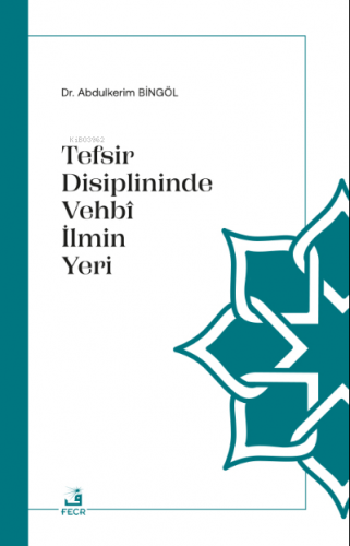 Tefsir Disiplininde Vehbî İlmin Yeri Abdulkerim Bingöl