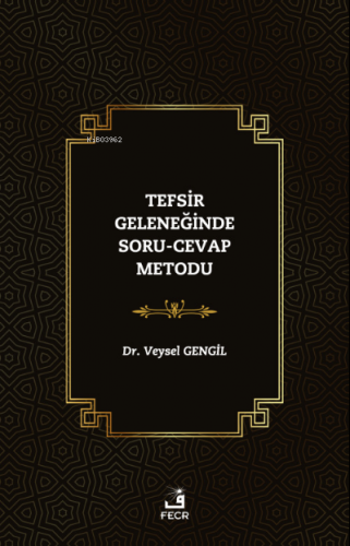 Tefsir Geleneğinde Soru-Cevap Metodu Veysel Gengil