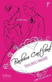 Tehlikeli Maske; Pembe Koleksiyon 08 Barbara Cartland