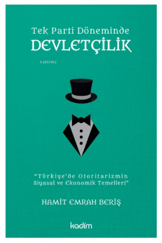 Tek Parti Döneminde Devletçilik Hamit Emrah Beriş