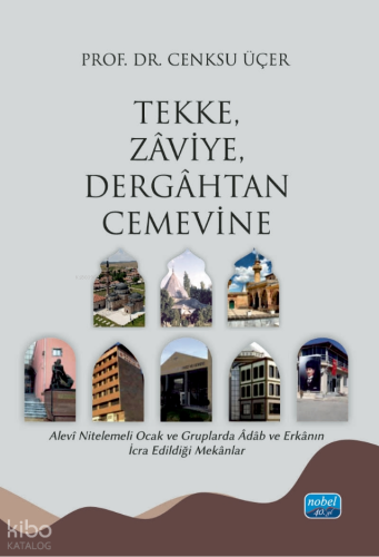 Tekke, Zaviye, Dergâhtan Cemevine - Alevî Nitelemeli Ocak ve Gruplarda