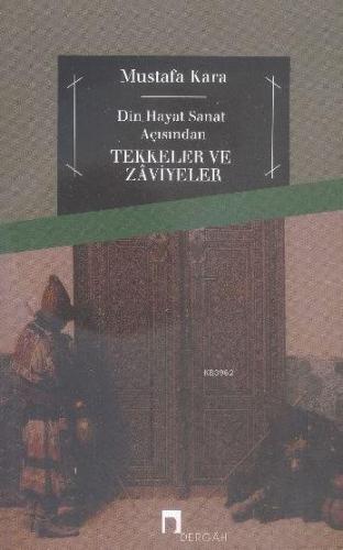 Tekkeler ve Zaviyeler Mustafa Kara