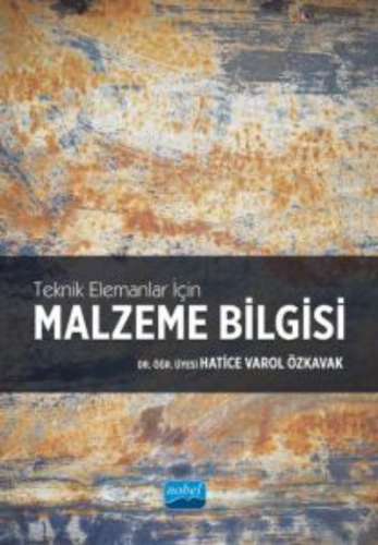 Teknik Elemanlar için Malzeme Bilgisi Hatice Varol Özkavak