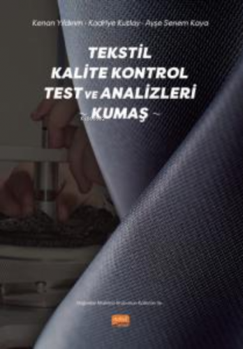 Tekstil Kalite Kontrol Test ve Analizleri (Kumaş) Kenan Yıldırım