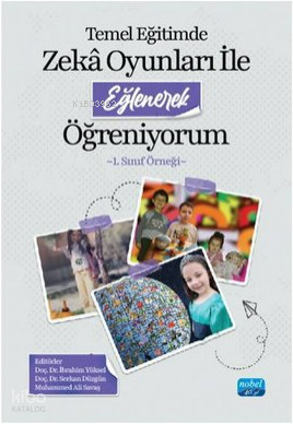 Temel Eğitimde Zeka Oyunları İle Eğlenerek Öğreniyorum -1. Sınıf Örneğ