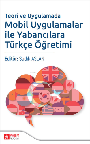 Teori ve Uygulamada Mobil Uygulamalar ile Yabancılara Türkçe Öğretimi 