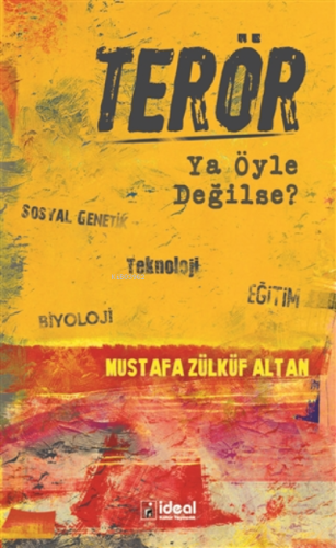 Terör - Ya Öyle Değilse? Mustafa Zülküf Altan