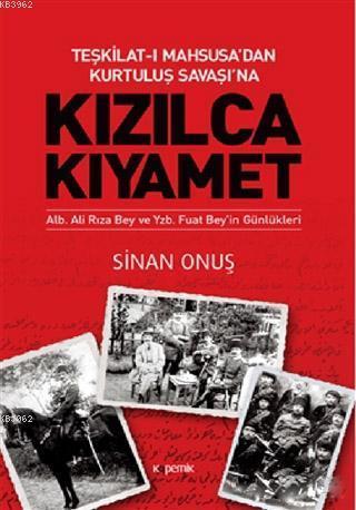 Teşkilat-ı Mahsusa'dan Kurtuluş Savaşı'na Kızılca Kıyamet Sinan Onuş